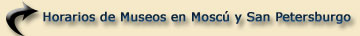Horario de Museos en Moscu y San Petersburgo